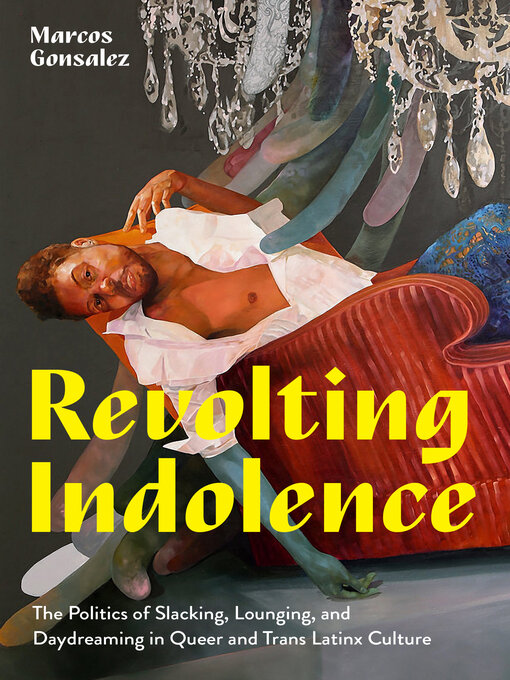 Title details for Revolting Indolence by Marcos Gonsalez - Wait list